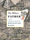 The Military Father (eBook): A Hands-on Guide for Deployed Dads